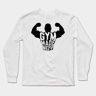 Gym Made Me Do It Long Sleeve T-Shirt